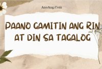 Paano Gamitin ang Rin at Din sa Tagalog